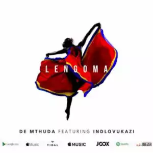 De Mthuda - Lengoma ft. Indlovukazi